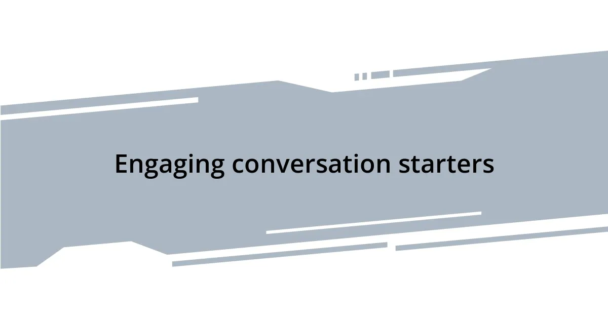 Engaging conversation starters