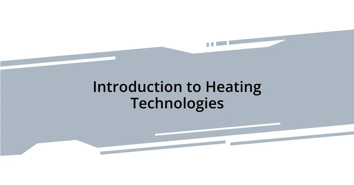 Introduction to Heating Technologies