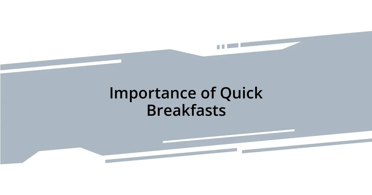 Importance of Quick Breakfasts