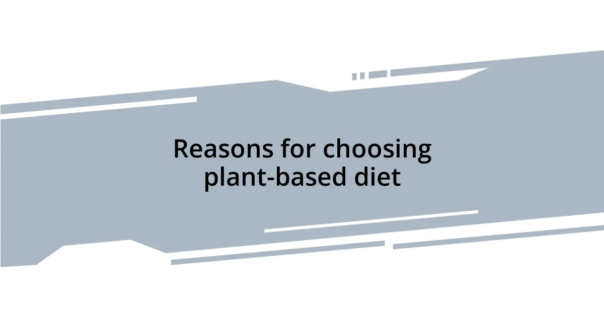Reasons for choosing plant-based diet