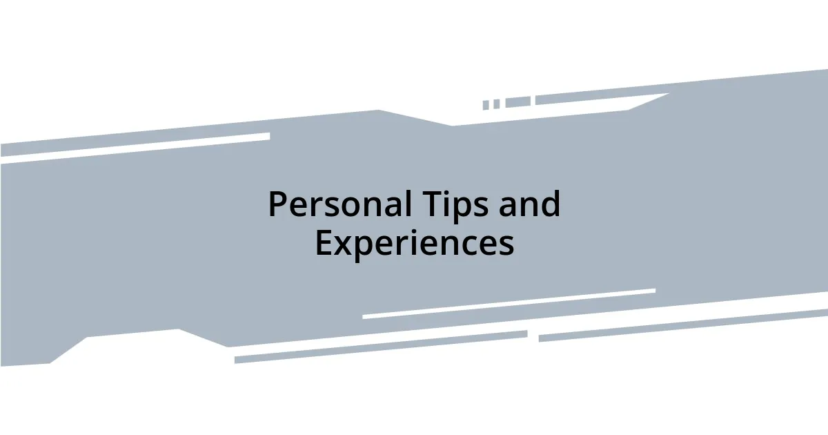 Personal Tips and Experiences