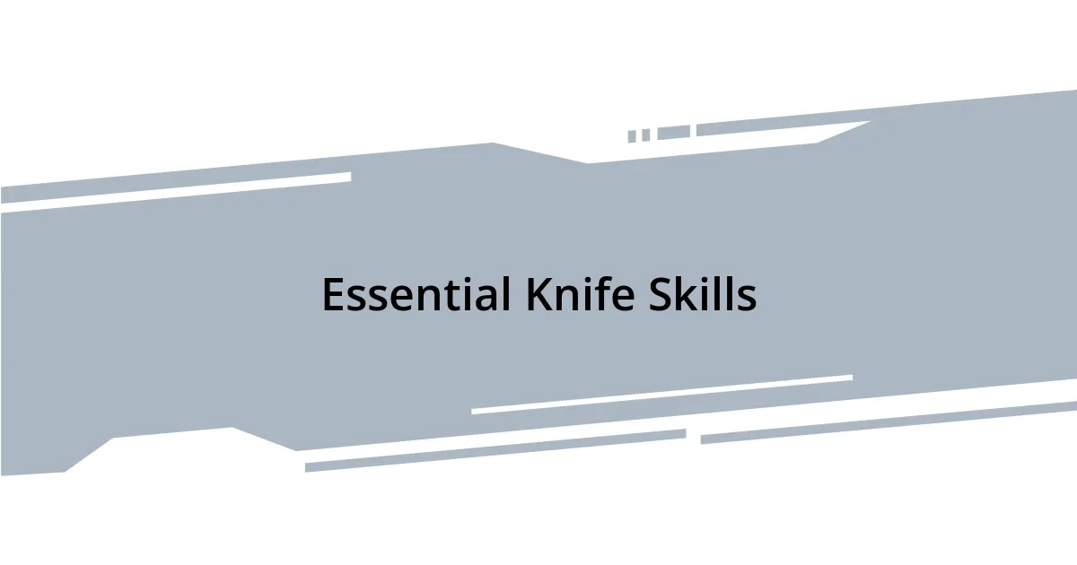 Essential Knife Skills