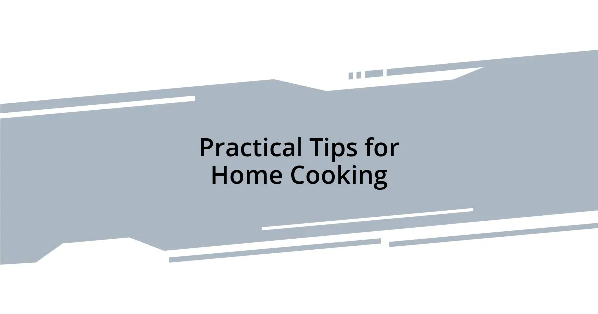 Practical Tips for Home Cooking