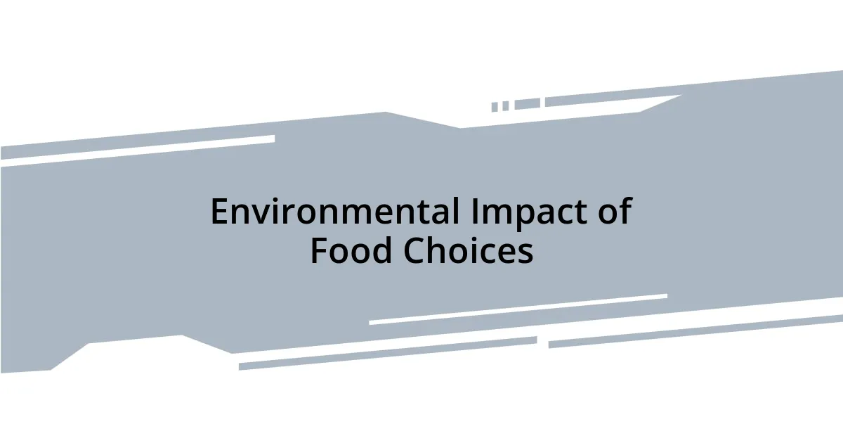 Environmental Impact of Food Choices