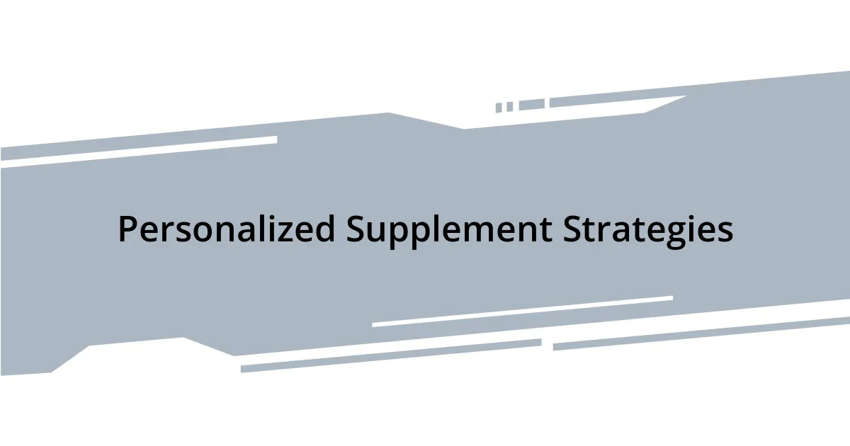 Personalized Supplement Strategies