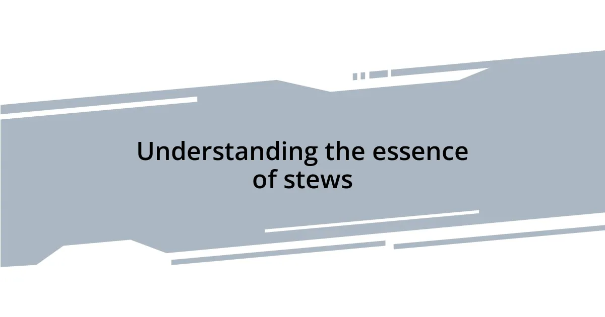 Understanding the essence of stews
