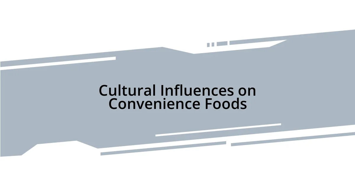 Cultural Influences on Convenience Foods