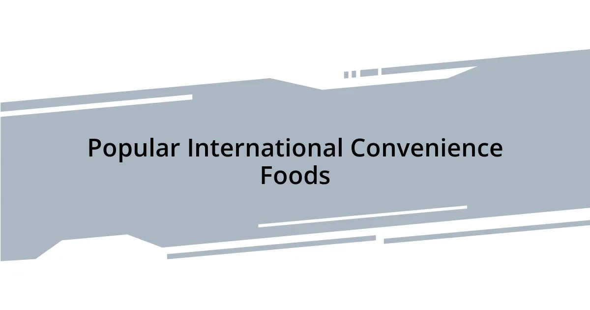 Popular International Convenience Foods