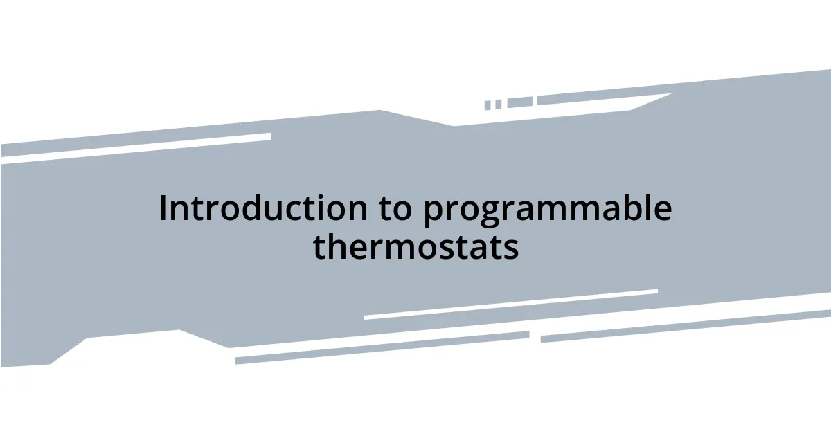 Introduction to programmable thermostats