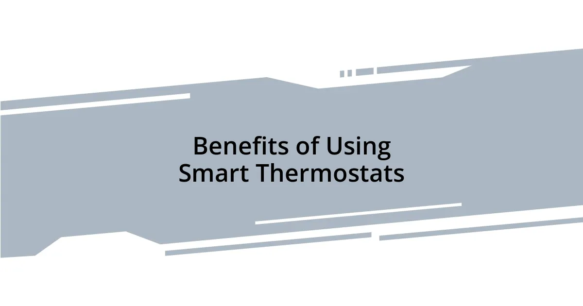 Benefits of Using Smart Thermostats