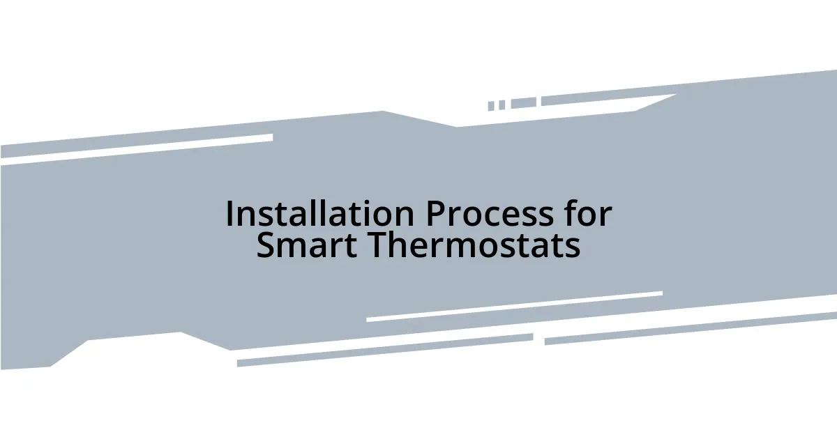 Installation Process for Smart Thermostats