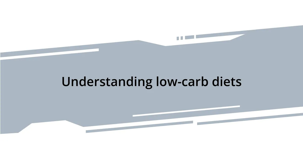 Understanding low-carb diets