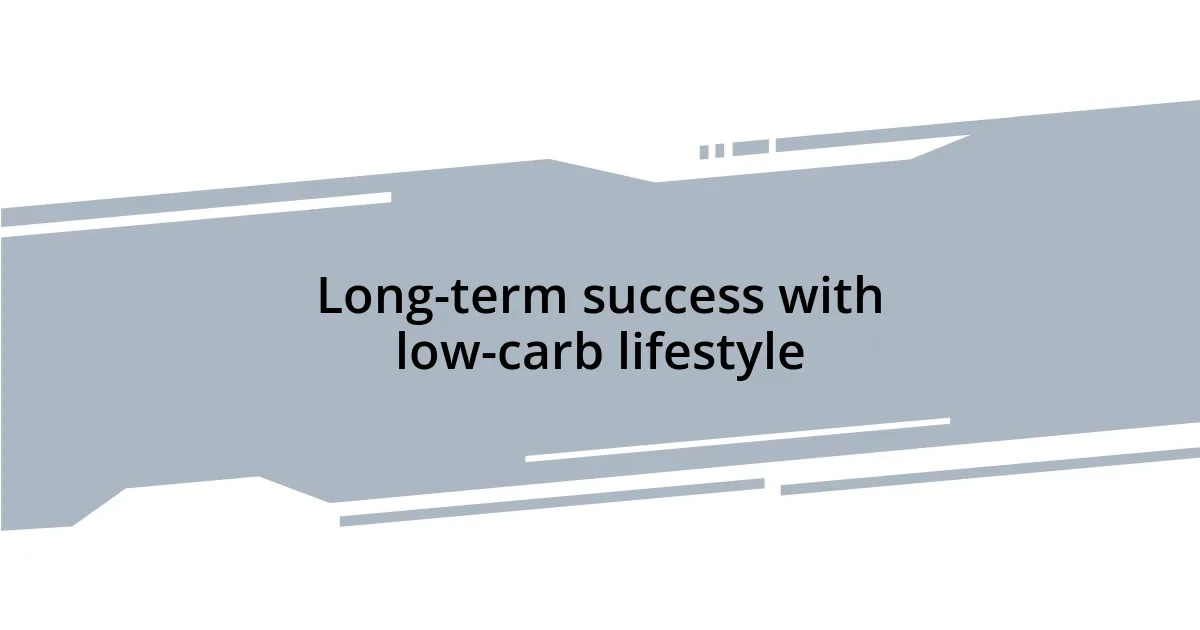 Long-term success with low-carb lifestyle