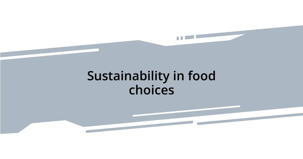 Sustainability in food choices