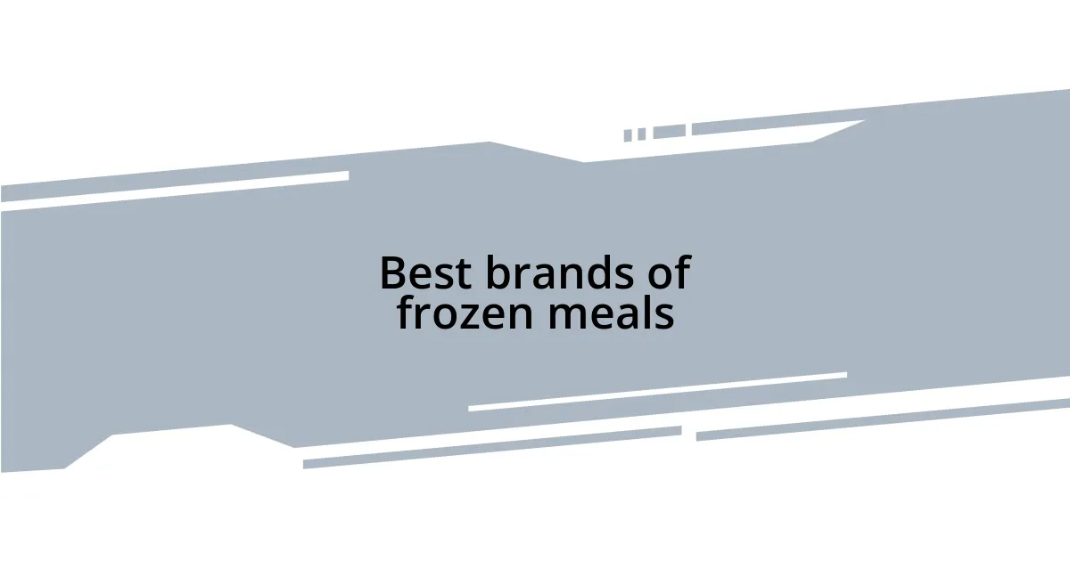 Best brands of frozen meals