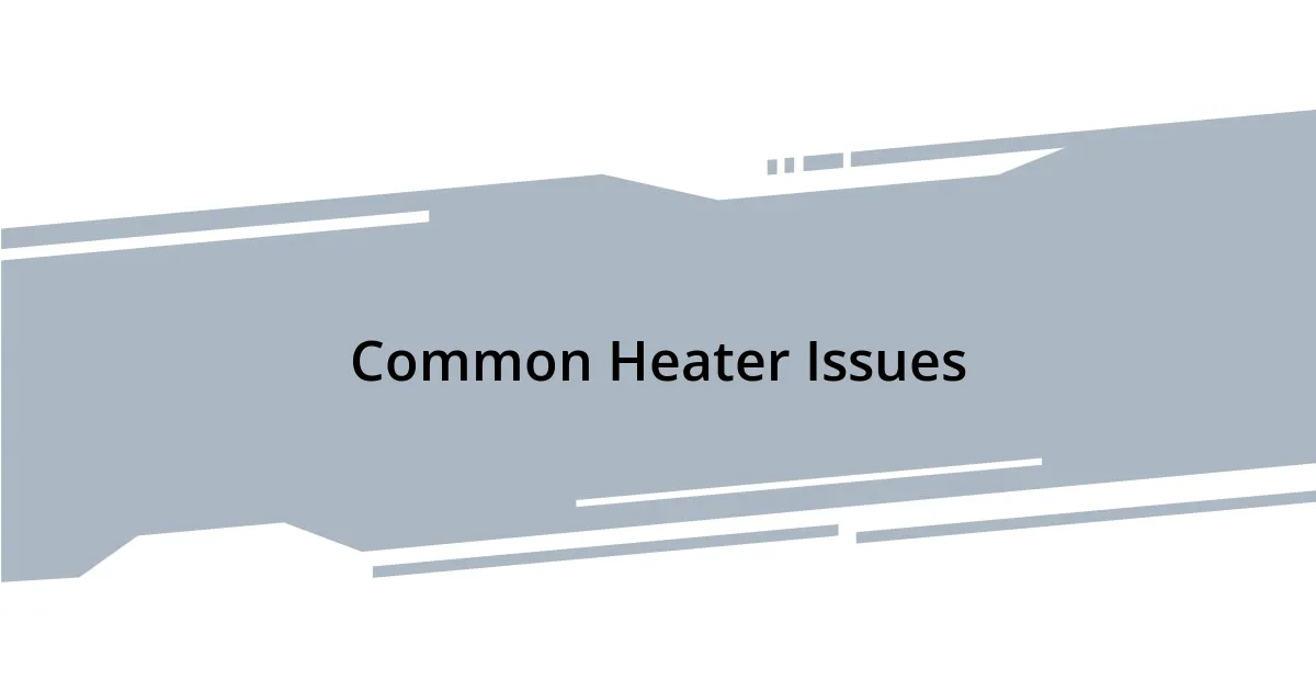 Common Heater Issues