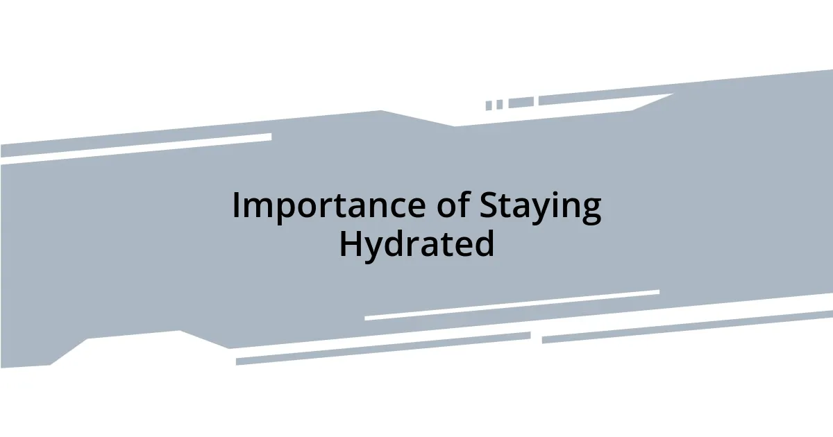 Importance of Staying Hydrated