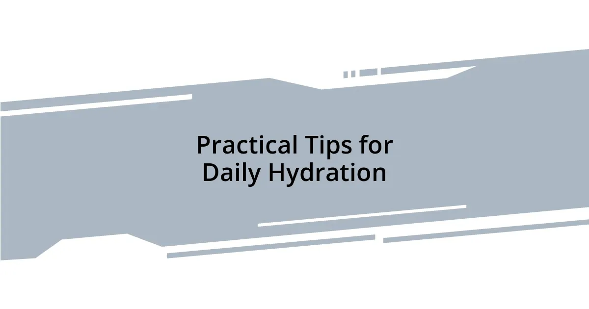 Practical Tips for Daily Hydration