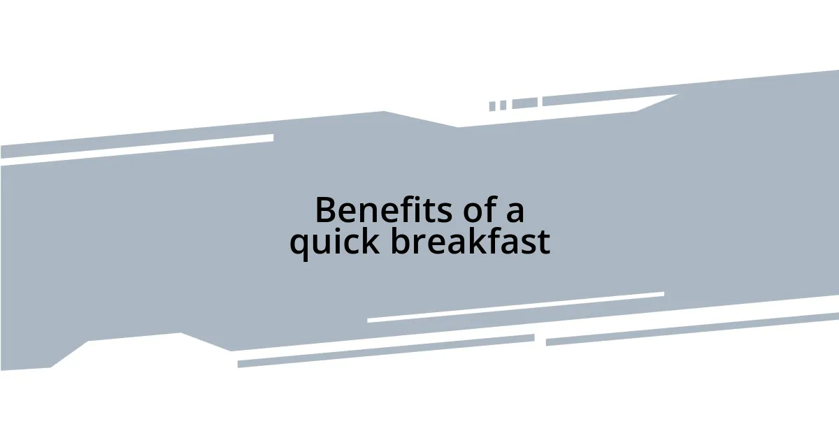 Benefits of a quick breakfast