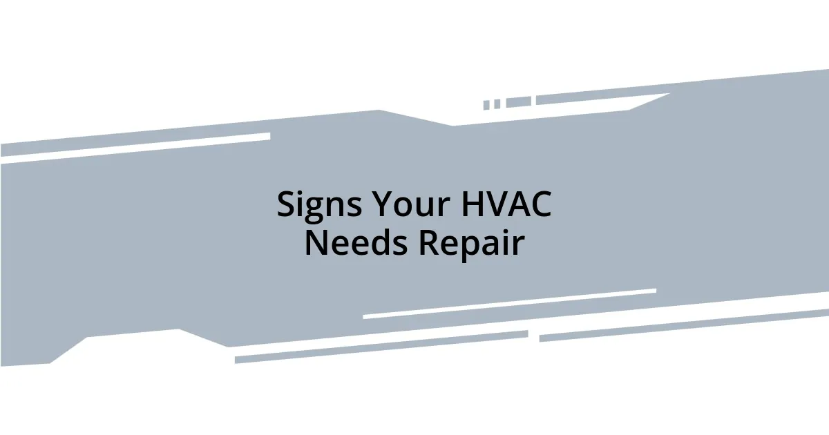 Signs Your HVAC Needs Repair