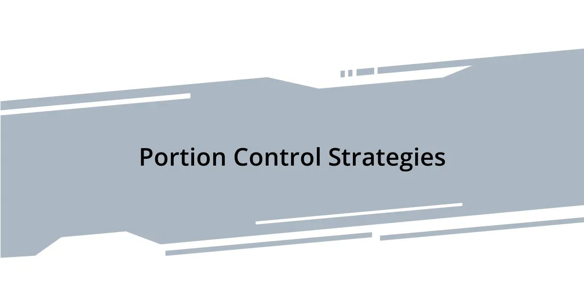 Portion Control Strategies
