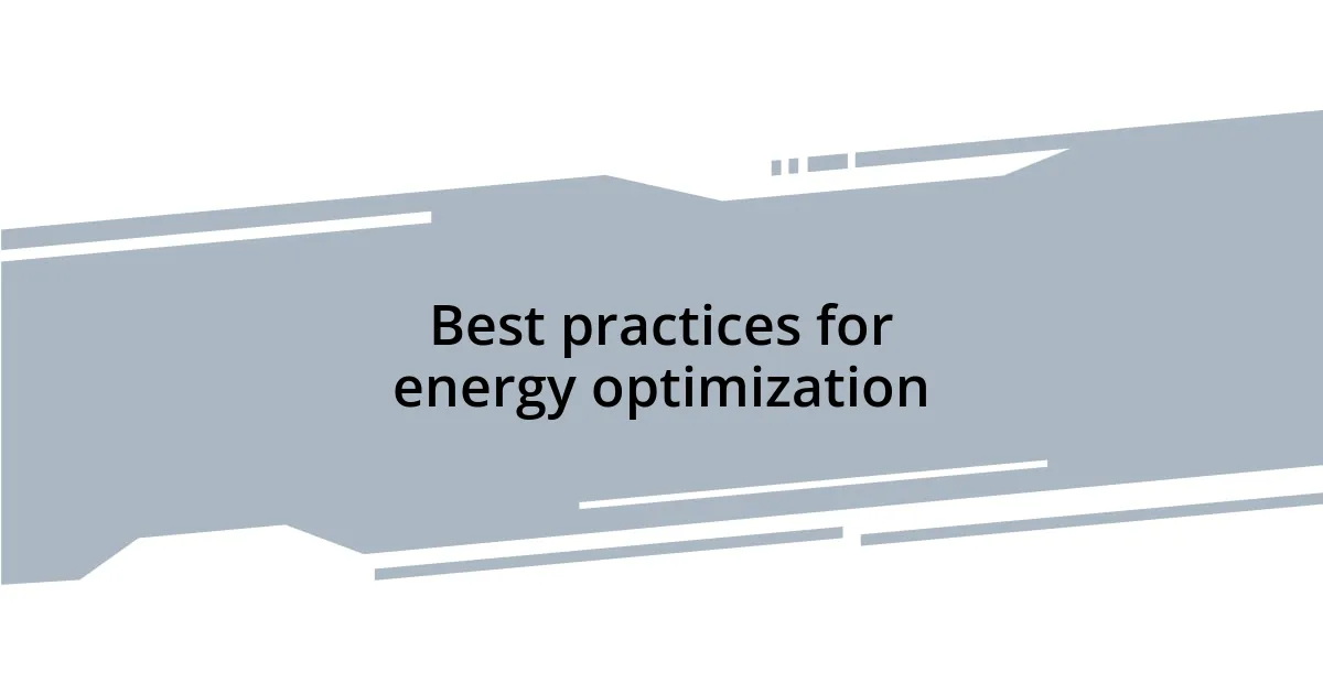 Best practices for energy optimization